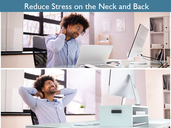 reduce stress on the neck and back