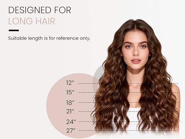 DESIGNED FOR LONG HAIR