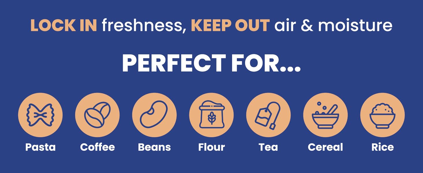 LOCK IN freshness, KEEP OUT air &amp; moisture