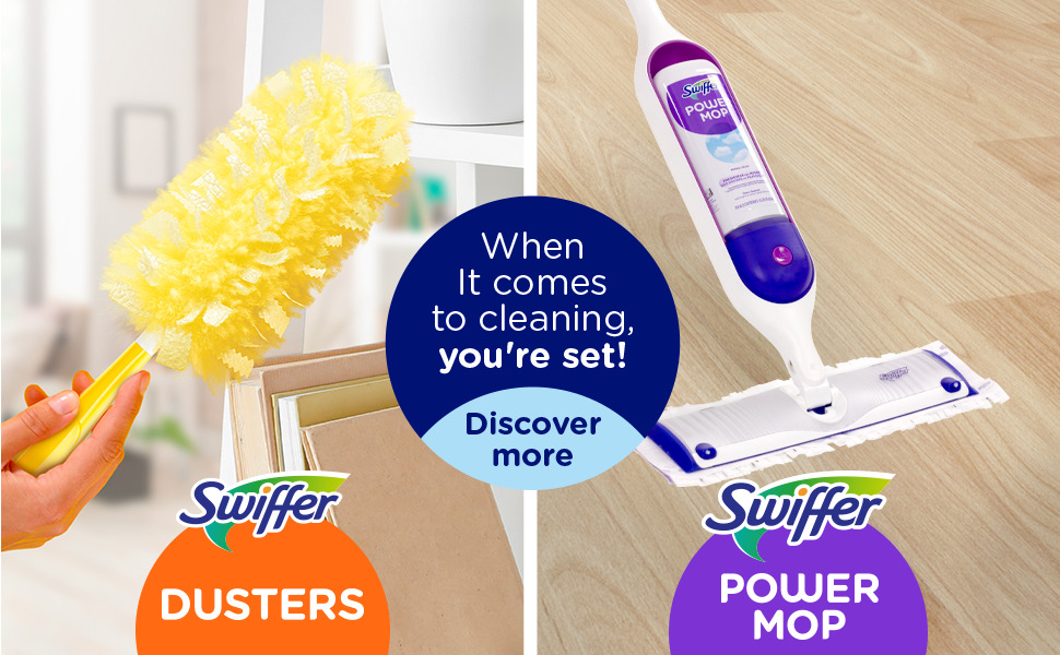 discover more swiffer products like swiffer duster and swiffer powermop