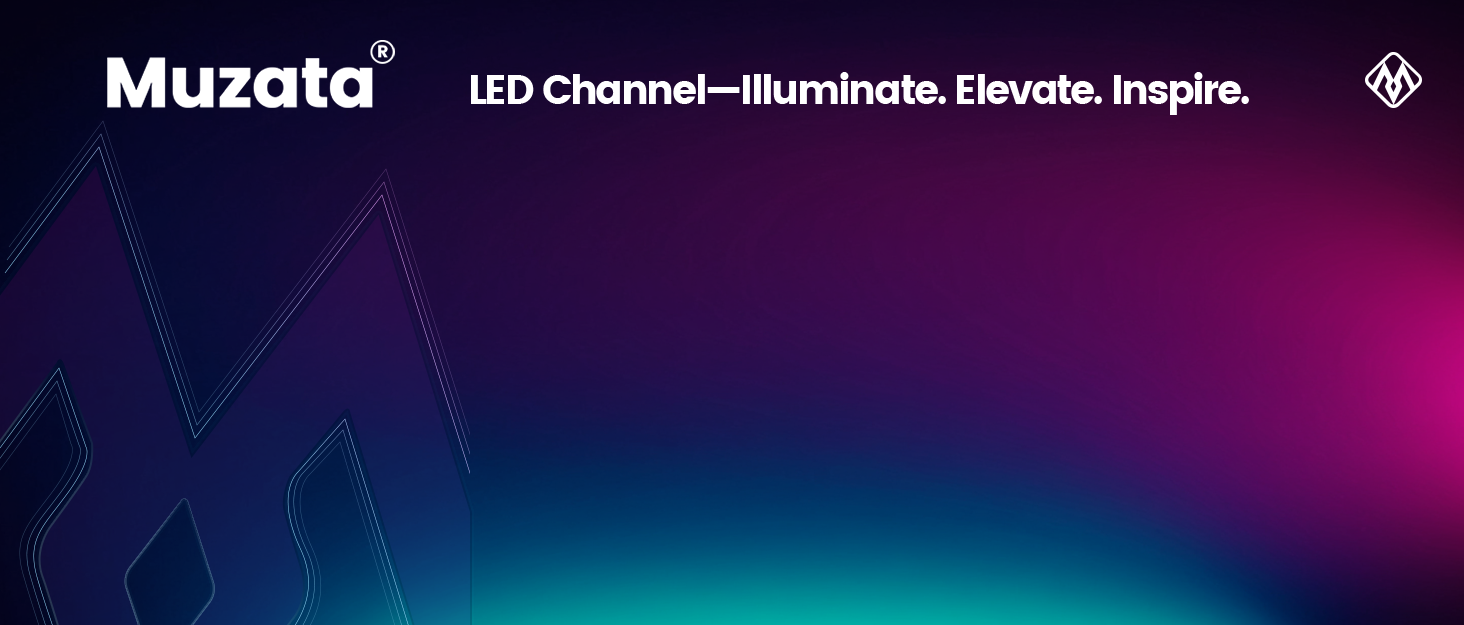 Muzata LED Channel—Illuminate. Elevate. Inspire.