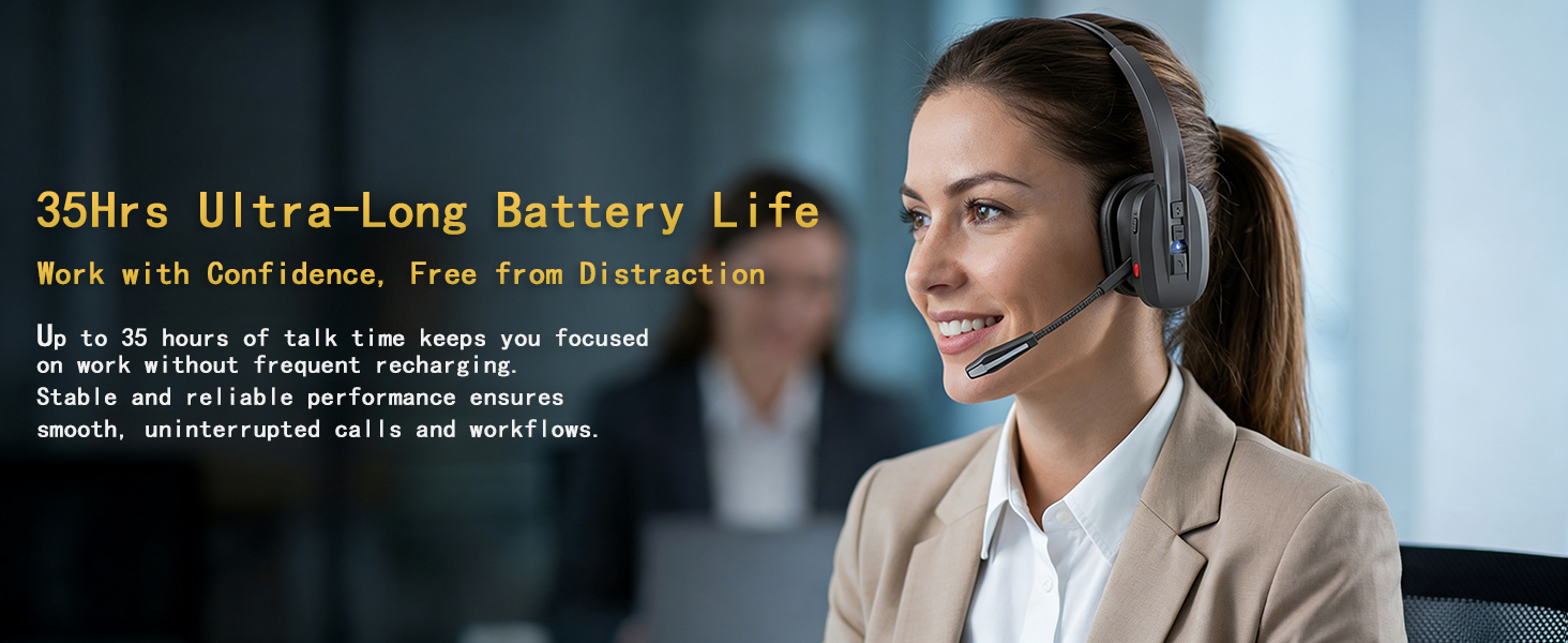 35Hrs Life Ultra-Long Battery