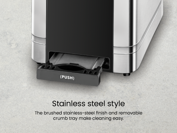 The brushed stainless-steel finish and removable crumb tray make cleaning easy