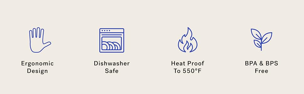 Ergonomic design, dishwasher safe, heat proof to 550 degrees, BPA and BPS free