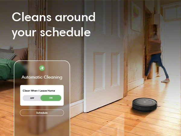 Cleans around your schedule