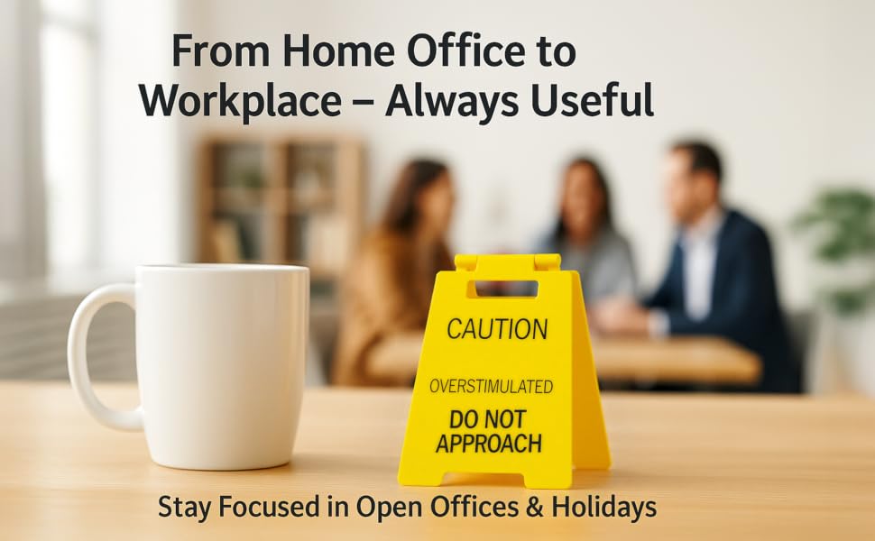 home office, workplace, open office, holidays, desk sign, caution overstimulated
