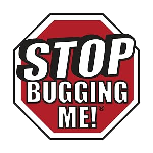 Stop Bugging Me!
