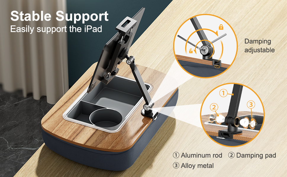 Stable support Easily support the iPad,Damping adjustable,Aluminum rod,Damping pad, Aloy metal