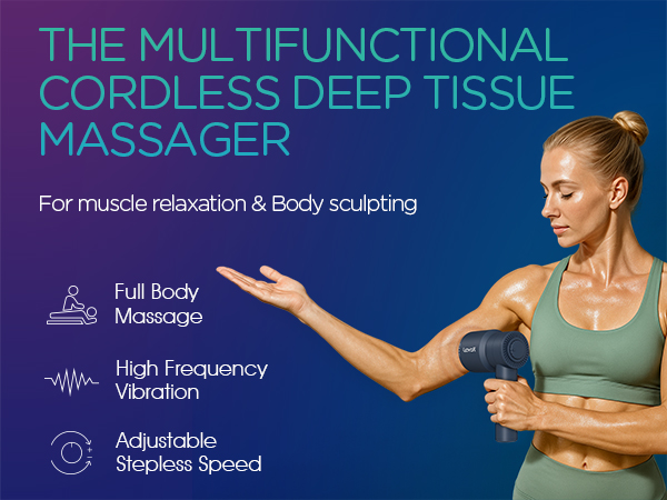 THE MULTIFUNCTIONAL CORDLESS DEEP TISSUE MASSAGER