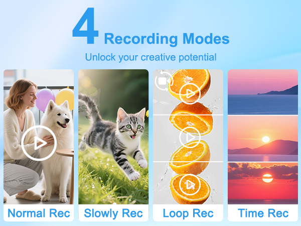 Unleash creativity. Four video modes including slow motion, loop, and time-lapse recording.