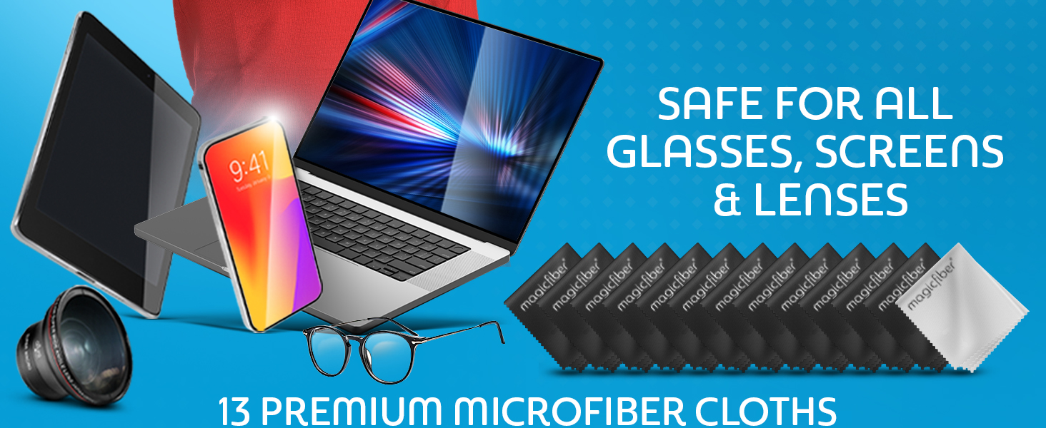 13 Premium Microfiber cloths. Safe for all Glasses, screens and lenses.