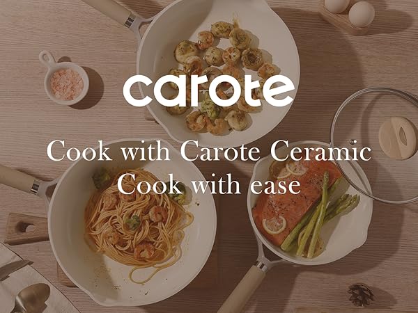 Cook with Carote Ceramic. Cook with ease.