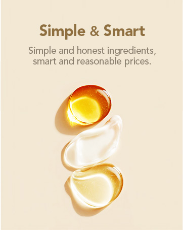 Simple &amp;amp;amp; Smart - Simple and honest ingredients, smart and reasonable prices