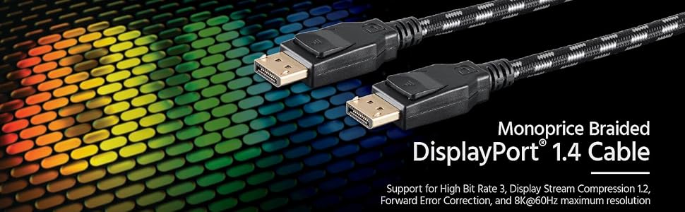 Monoprice Braided DisplayPort 1.4 Cable Supports High Bit Rate 3 (HBR3) Supports 1.2 (DSC)