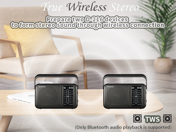 Two D-219 radios can be combined to achieve true wireless stereo using Bluetooth