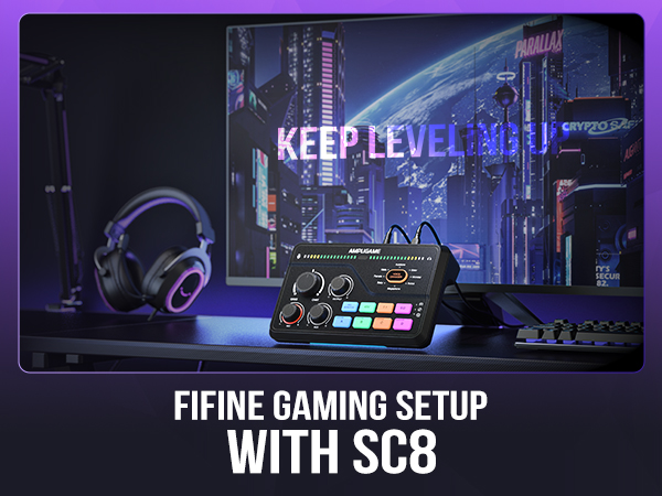 fifine SC8 Keep leveling up