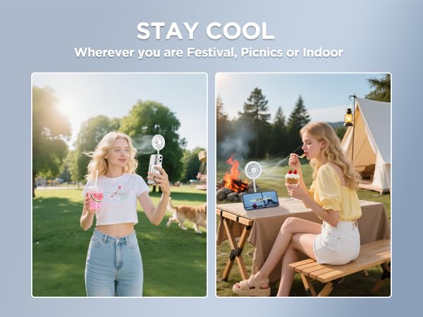 Stay cool indoor or outdoor