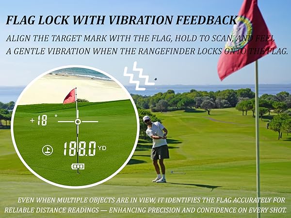 Flag lock vibration confirms target instantly for accurate, confident distance readings.