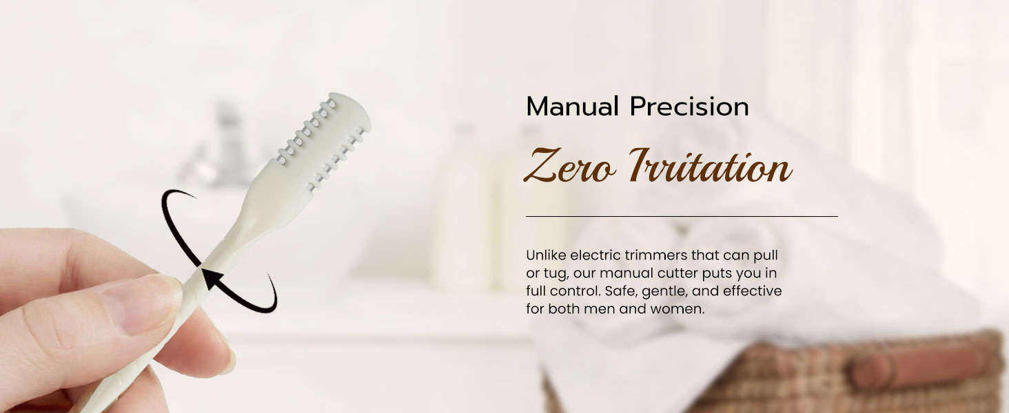 Manual Precision, Zero Irritation