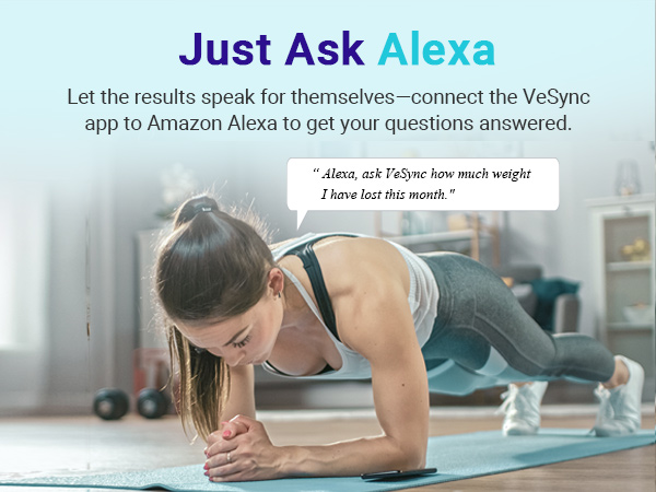 Just Ask Alexa: Connect the VeSync app to Alexa to get your question answered.