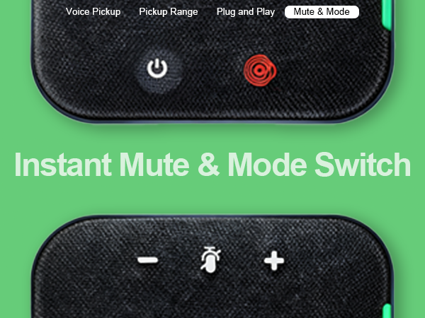 1. One-Tap Mute. 2. Switch Modes Effortlessly.