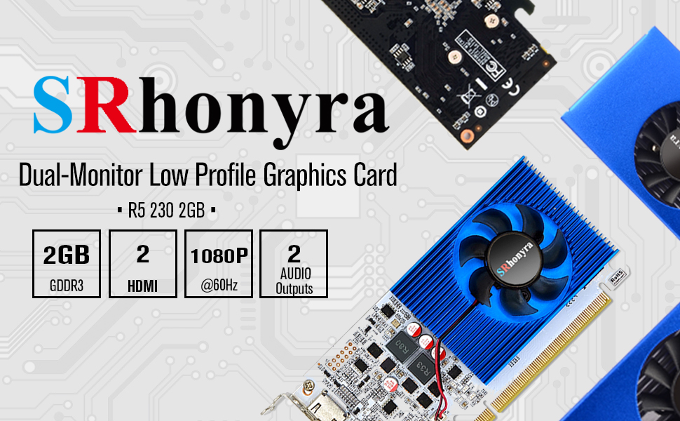 SRhonyra SR232H21 R5 230 Dual HDMI low profile video card