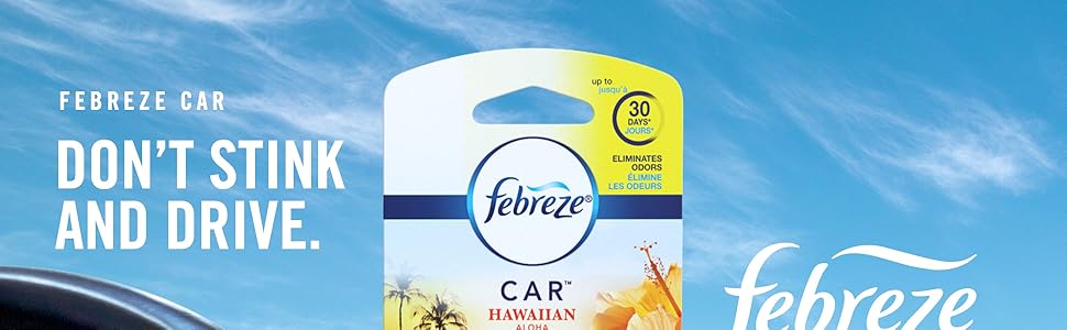 Febreze Car. Don't stink and Drive. Febreze Hawaiin Aloha