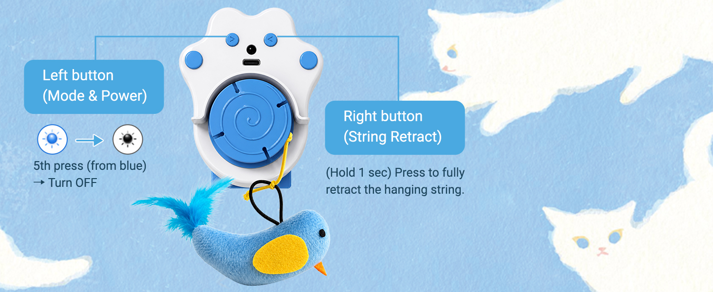(Hold 1 sec) Press to fully retract the hanging string