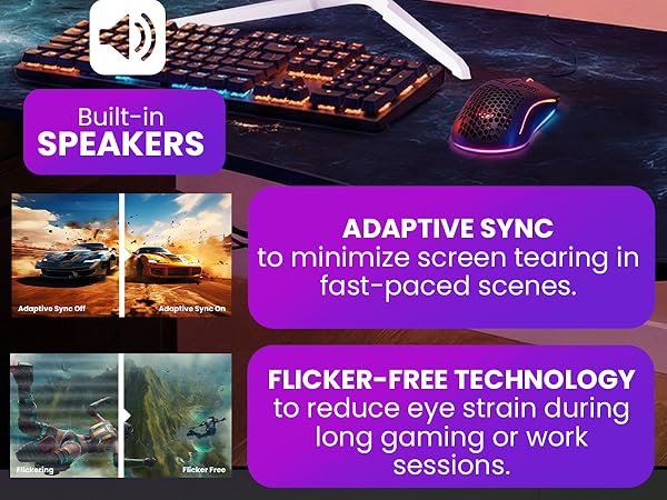 Adaptive sync to minimize screen tearing in fast-paced scenes.