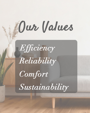Our Values, Efficiency Reliability Comfort Sustainability