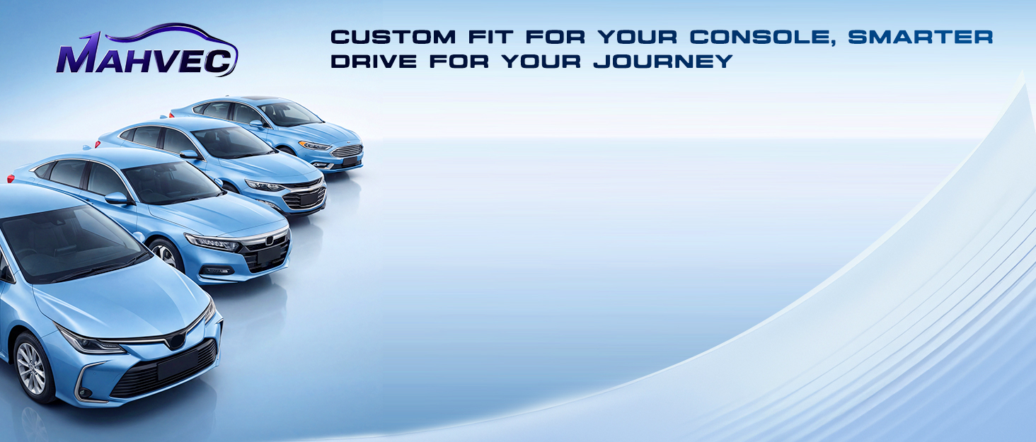 Custom Fit for Your Console, Smarter Drive for Your Journey
