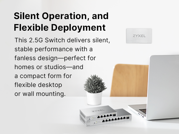 silent operation, flexible deployment