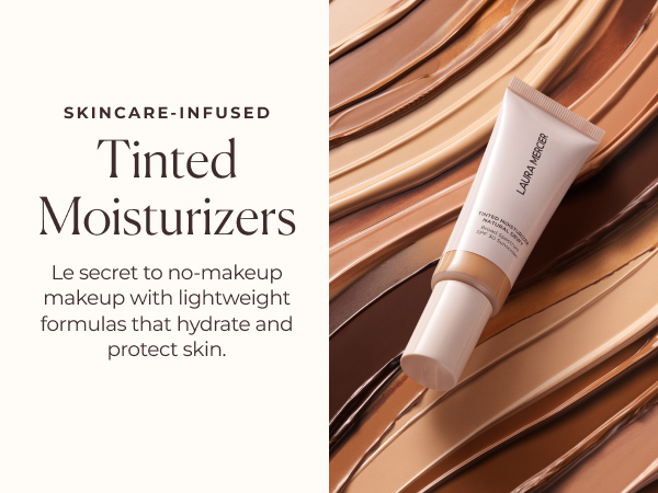 laura mercier; skincare infused tinted moisturizer; no makeup makeup; hydrate and protect skin