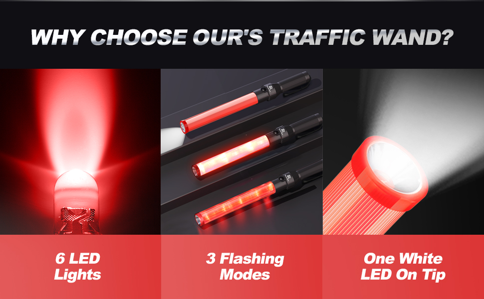 Our traffic wand has 6 LED lights and the longer lighted portion that the driver can easily notice