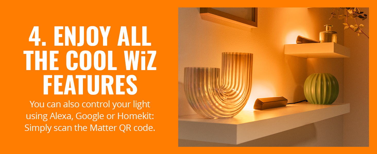 Enjoy all the cool WiZ features