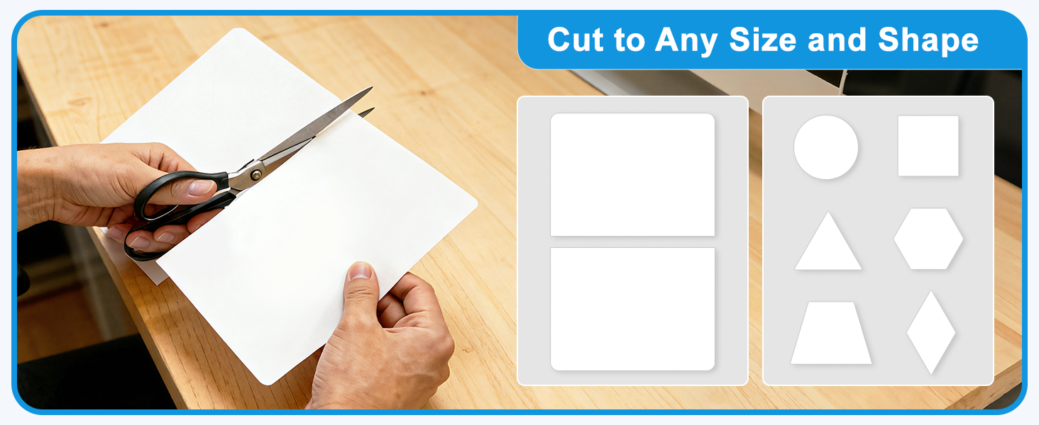 Cut to Any Size and Shape