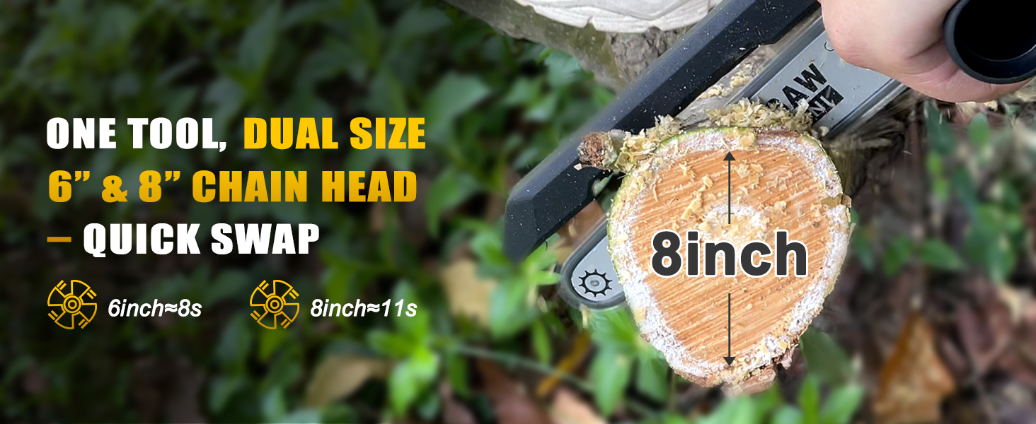 one tool, dual size 6&amp;#34; &amp;amp; 8&amp;#34; chain heads – fast, clean cuts 6&amp;#34; ˜ 8s | 8&amp;#34; ˜ 11s per log