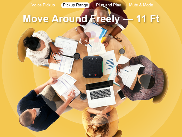 Move Around Freely — We Hear You Clearly. 11FT Voice Pickup