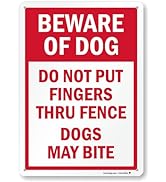 Beware of Dog - Do Not Put Fingers Thru Fence, Dogs May Bite Metal Sign