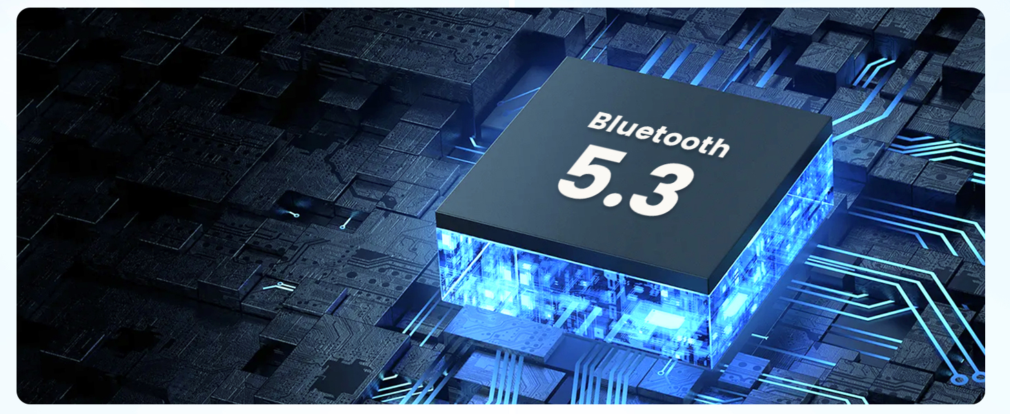 V5.3 Bluetooth ensures stable connection, fast speed &amp;amp; fewer dropouts.