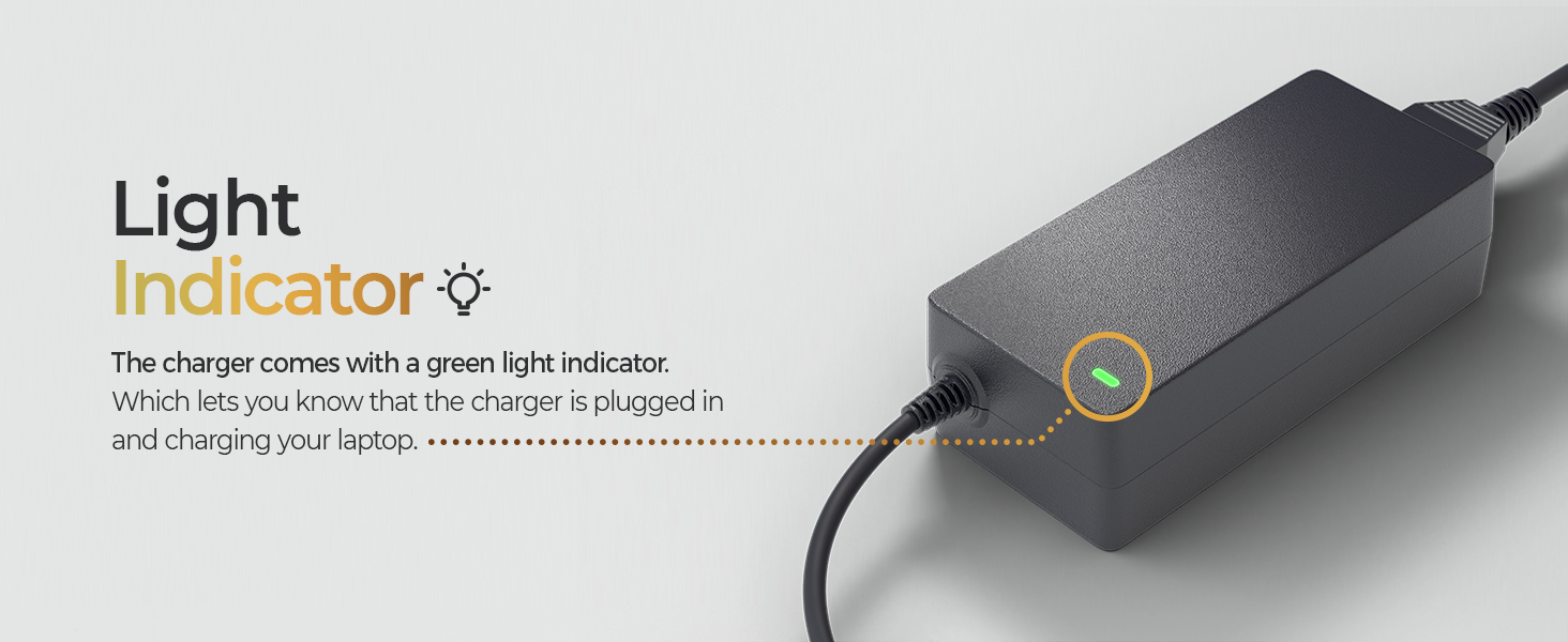 Light Indicator, the charger comes with a green light indicator.