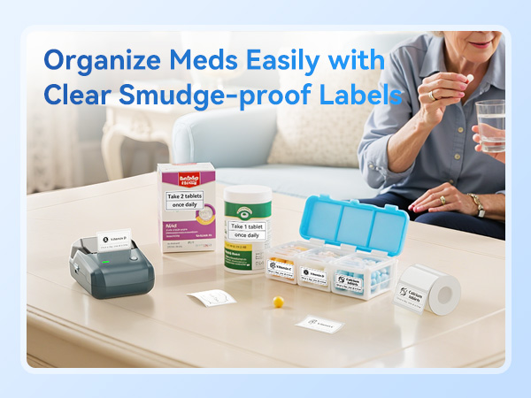 Organize Meds Easily with Clear, Smudge-proof Labels!