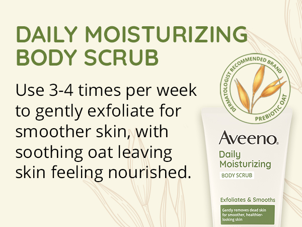 Daily Moisturizing soothing oat body scrub clenses washes nourishes gently exfoliates smoother skin