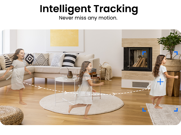 Intelligent Tracking Nevery miss any motion.