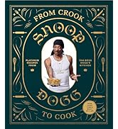 From Crook to Cook: Platinum Recipes from Tha Boss Dogg's Kitchen (Snoop Dogg Cookbook, Celebrity...
