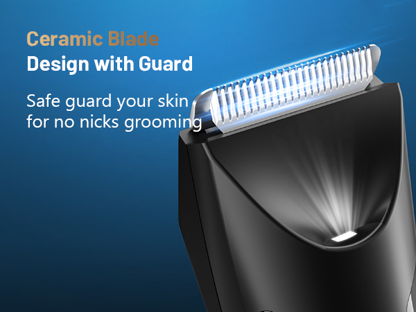 Ceramic Blade Design with Guard Safe guard your skin for no nicks grooming