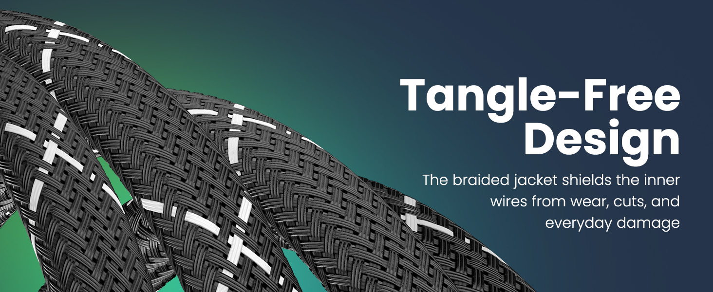 Tangle-Free Design The braided jacket shields the inner wires from wear, cuts, and everyday damage