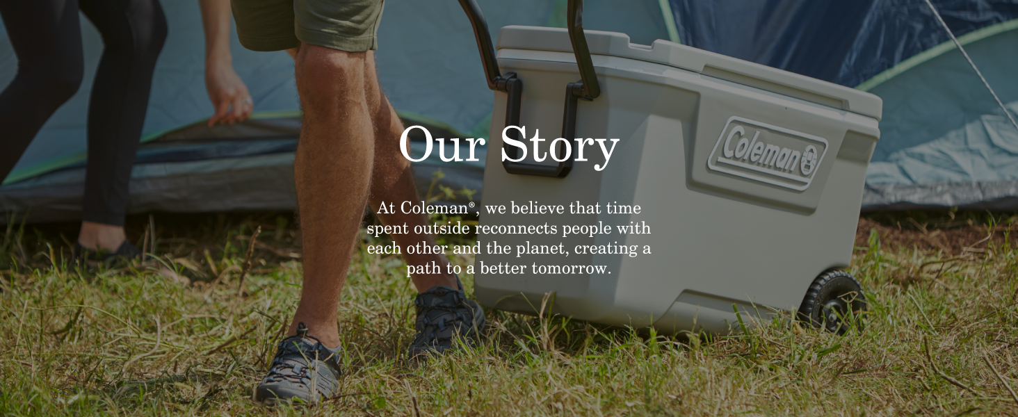 coleman brand story logo wheeled hard cooler outside people reconnect planet create better tomorrow