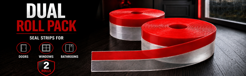 Dual Roll Pack Seal Strips for doors windows bathrooms