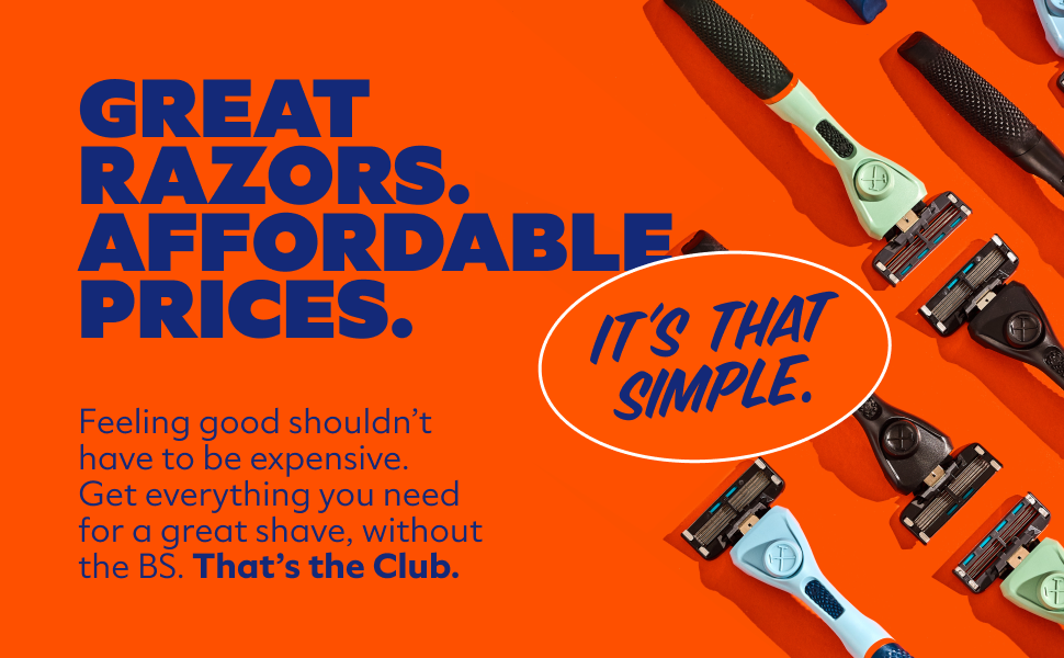 Great razors, affordable prices, dollar shave club razors